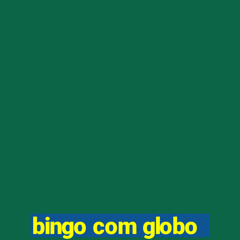 bingo com globo