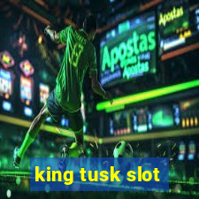 king tusk slot