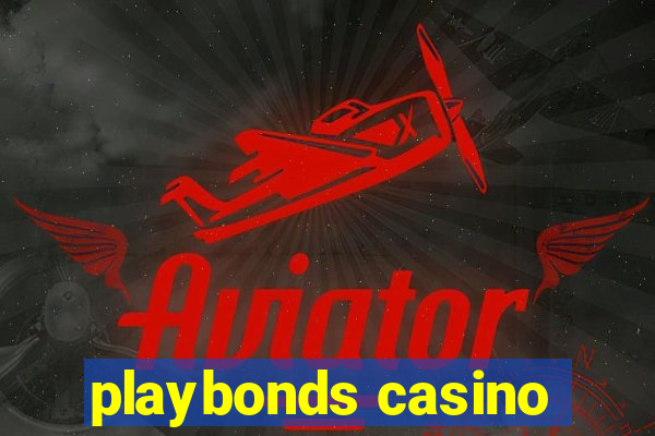 playbonds casino