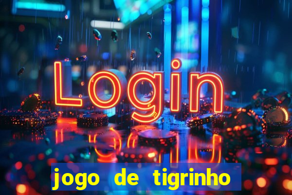 jogo de tigrinho com b?nus