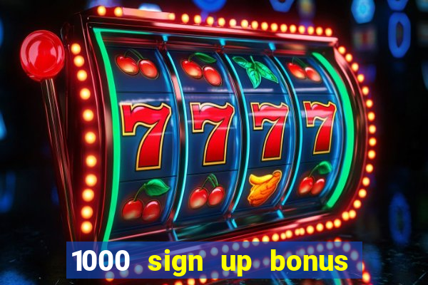 1000 sign up bonus casino no deposit bonus india