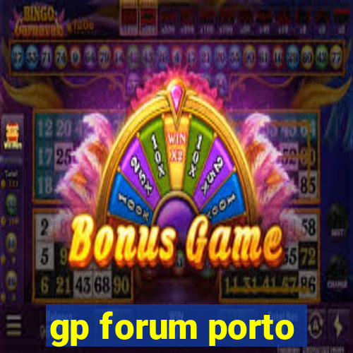 gp forum porto