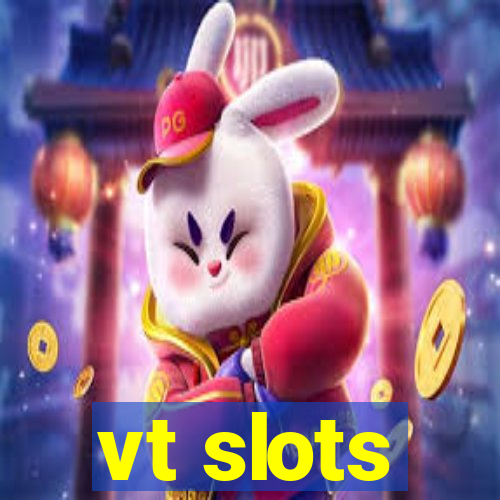 vt slots