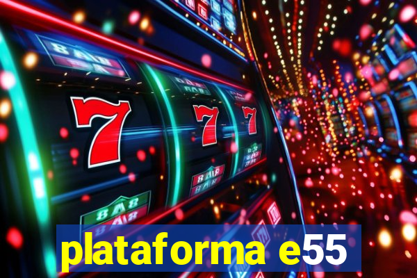 plataforma e55