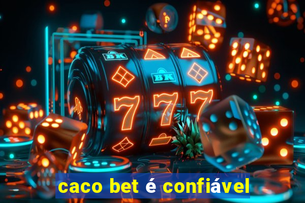 caco bet é confiável