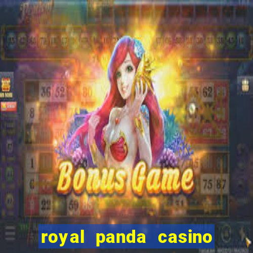 royal panda casino é confiavel