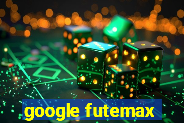 google futemax