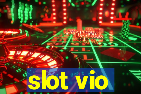 slot vio