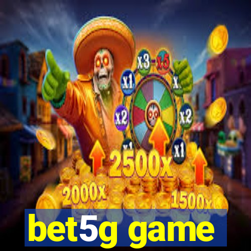 bet5g game