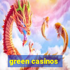 green casinos