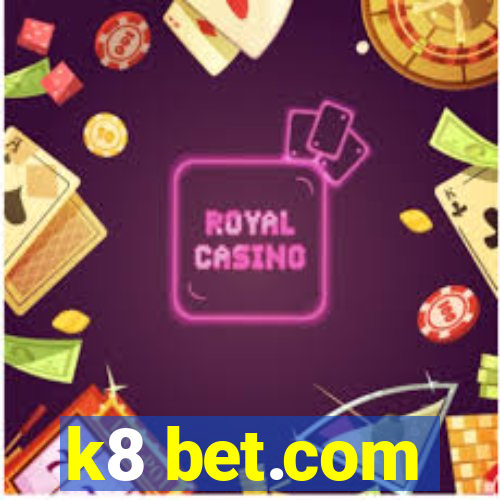 k8 bet.com