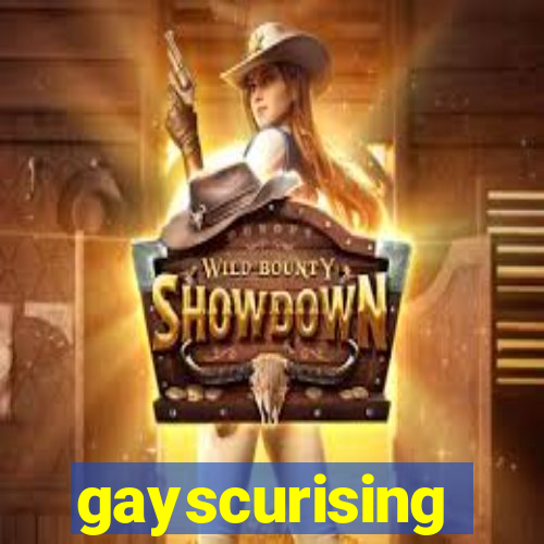 gayscurising