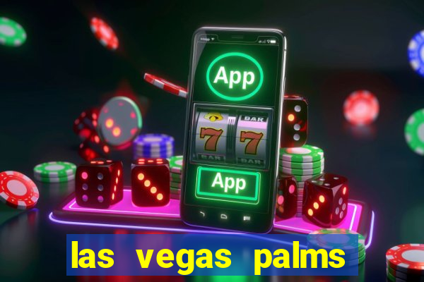 las vegas palms hotel and casino