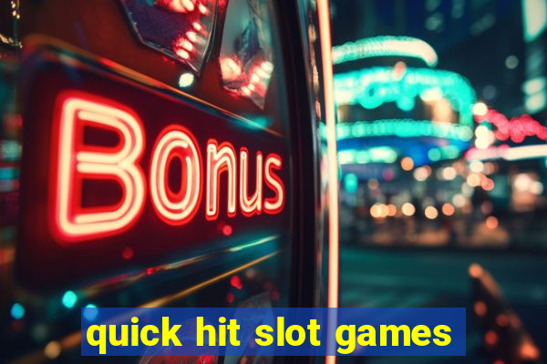 quick hit slot games