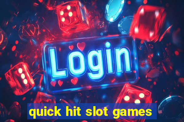 quick hit slot games