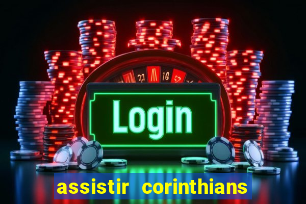 assistir corinthians x sao paulo ao vivo futemax