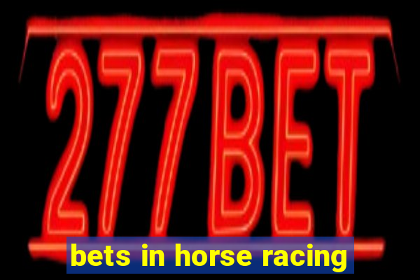 bets in horse racing