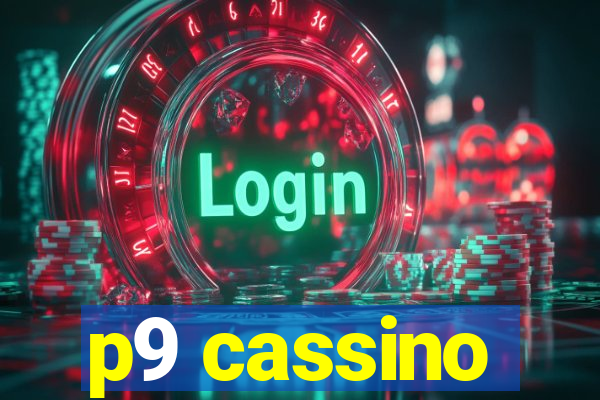 p9 cassino