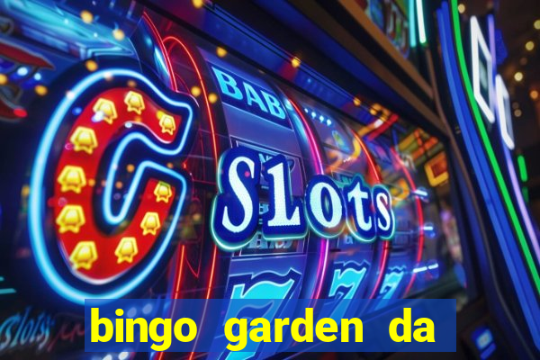 bingo garden da dinheiro mesmo