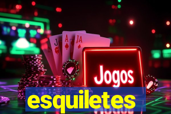 esquiletes