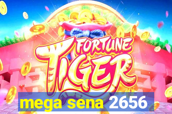 mega sena 2656