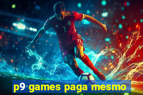 p9 games paga mesmo