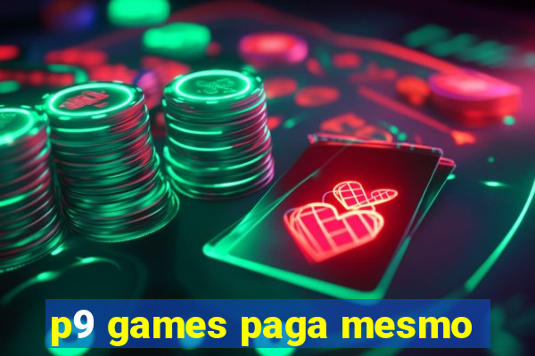 p9 games paga mesmo