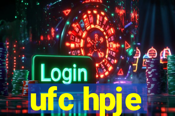 ufc hpje