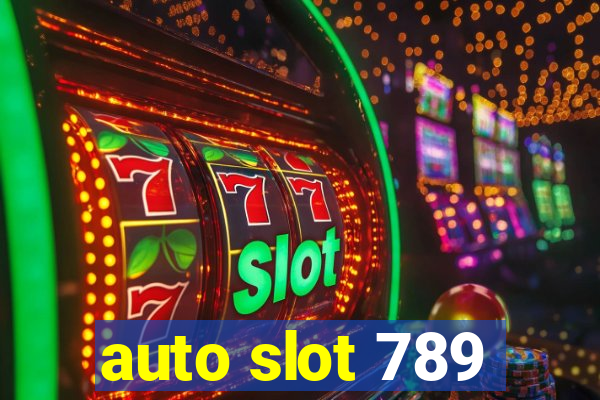 auto slot 789