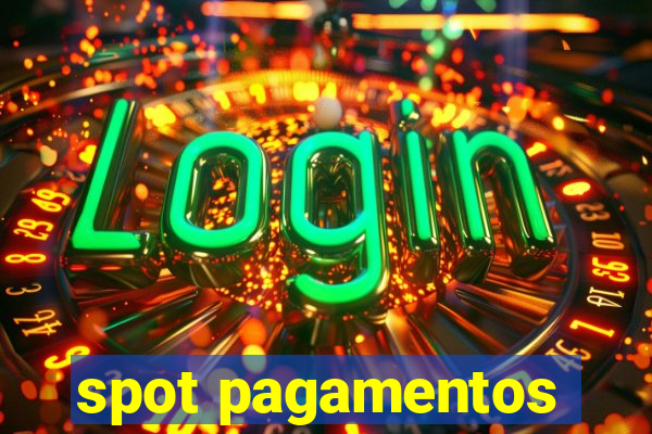 spot pagamentos