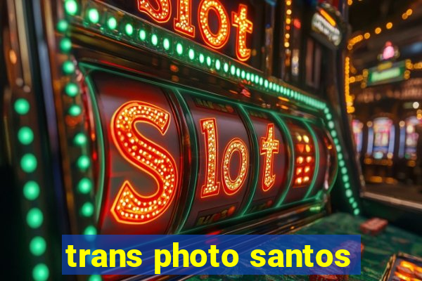 trans photo santos