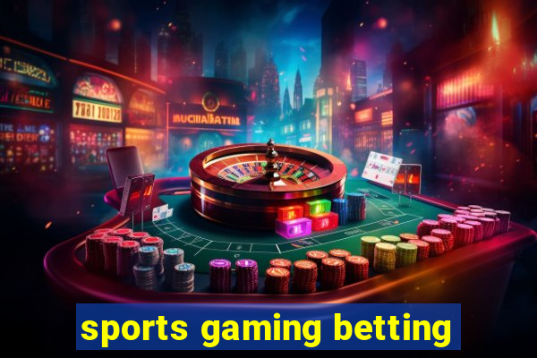 sports gaming betting