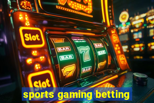 sports gaming betting