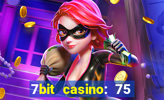 7bit casino: 75 free spins