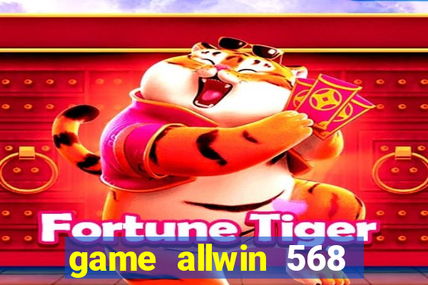 game allwin 568 com login