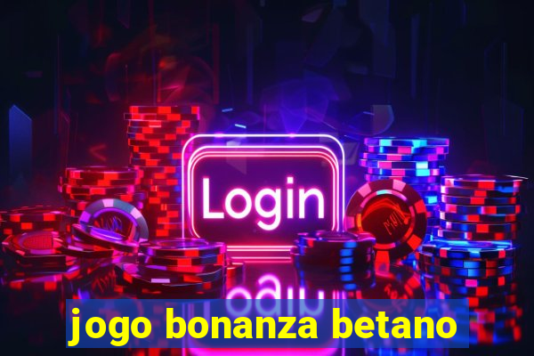 jogo bonanza betano