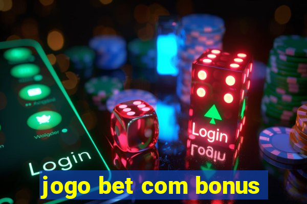 jogo bet com bonus