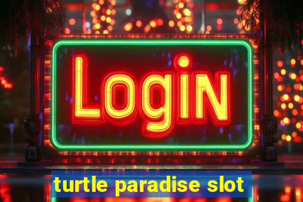 turtle paradise slot