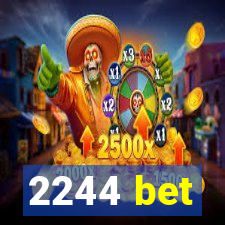 2244 bet