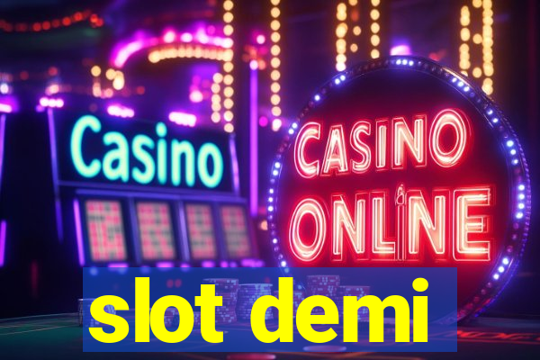 slot demi