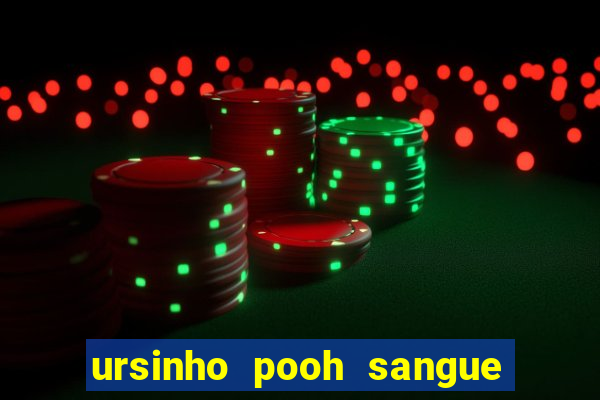 ursinho pooh sangue e mel 2 assistir online dublado