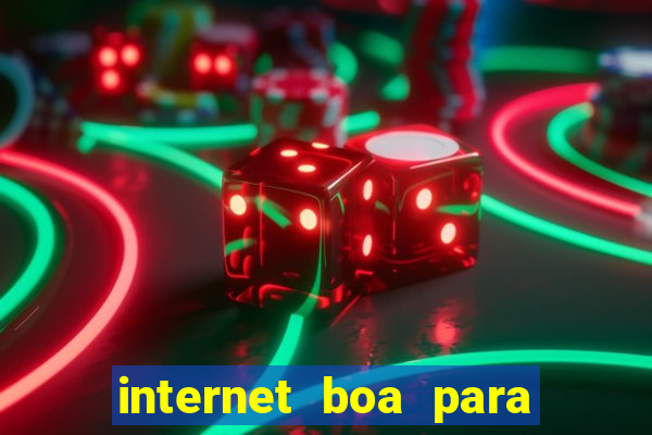 internet boa para jogos online