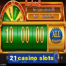 21 casino slots