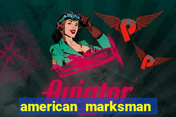 american marksman apk dinheiro infinito