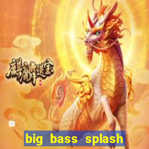 big bass splash slot recenzie