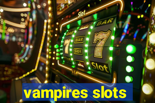 vampires slots