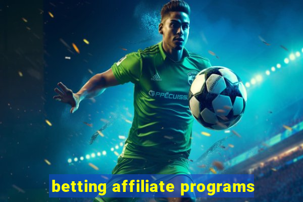 betting affiliate programs