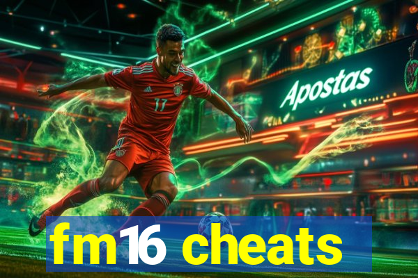 fm16 cheats