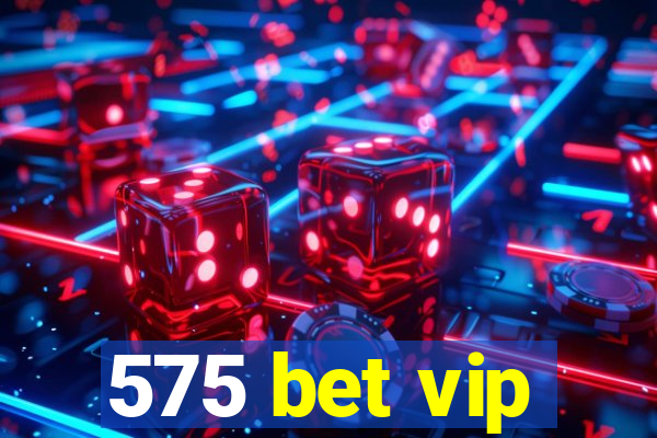 575 bet vip