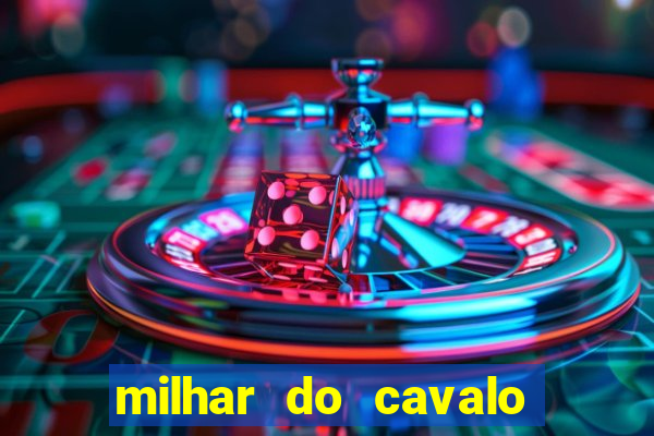 milhar do cavalo que mais sai